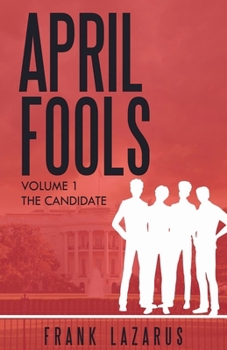 April Fools Volume I, The Candidate (A Brown and McNeil Murder Mystery)