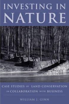 Hardcover Investing in Nature: Case Studies of Land Conservation in Collaboration with Business Book