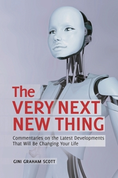 Hardcover The Very Next New Thing: Commentaries on the Latest Developments That will Be Changing Your Life Book