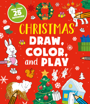 Paperback Christmas Draw, Color, and Play: More Than 25 Activities Book