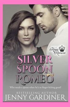 Silver Spoon Romeo - Book #5 of the Royal Romeos