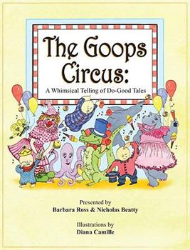 Hardcover The Goops Circus: A Whimsical Telling of Do-Good Tales [With CD (Audio)] Book