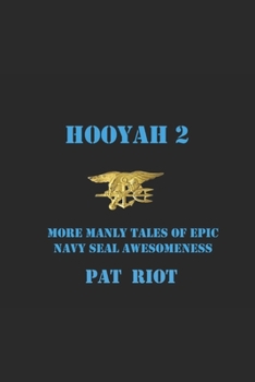 Paperback Hooyah 2: More Manly Tales of Epic Navy SEAL Awesomeness Book