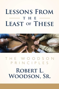 Hardcover Lessons from the Least of These: The Woodson Principles Book