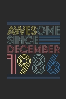 Awesome Since December 1986: Graph Ruled Notebook / Journal (6" X 9" - 5 X 5 Graph Ruled) – 33 years old Birthday Gift and 33rd Anniversary Gift for Women And Men