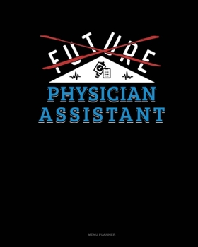 Paperback Future Physician Assistant: Menu Planner Book