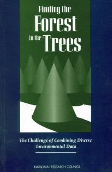 Paperback Finding the Forest in the Trees: The Challenge of Combining Diverse Environmental Data Book