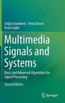 Hardcover Multimedia Signals and Systems: Basic and Advanced Algorithms for Signal Processing Book