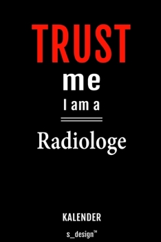 Kalender für Radiologen / Radiologe / Radiologin: Immerwährender Kalender / 365 Tage Tagebuch / Journal [3 Tage pro Seite] für Notizen, Planung / ... Erinnerungen, Sprüche (German Edition)