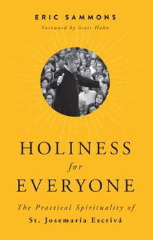 Paperback Holiness for Everyone: The Practical Spirituality of St. Josemaria Escriva Book