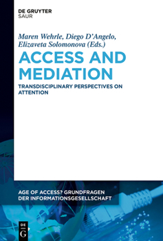Hardcover Access and Mediation: Transdisciplinary Perspectives on Attention Book