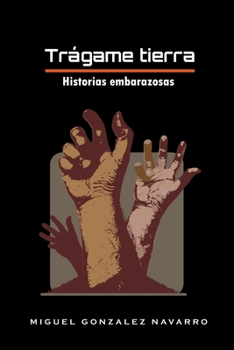 Paperback Trágame tierra: Historias embarazosas [Spanish] Book