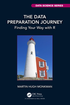 Paperback The Data Preparation Journey: Finding Your Way with R Book