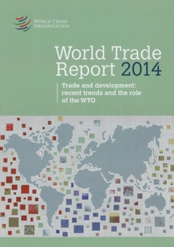 World Trade Report 2014: Trade and Development: Recent Trends and the Role of the WTO