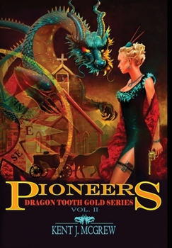 Hardcover Pioneers: Volume II - Dragon Tooth Gold Series Book