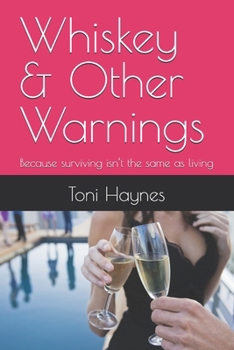 Whiskey & Other Warnings: Because surviving isn’t the same as living (The Fairburn Sisters)