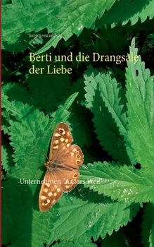 Paperback Berti und die Drangsale der Liebe: Unternehmen "Amors Pfeil" [German] Book