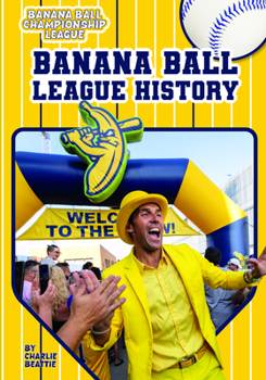 Banana Ball League History