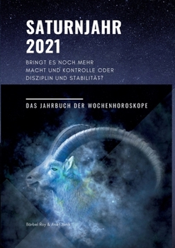 Paperback Saturnjahr 2021: Bringt es noch mehr Macht und Kontrolle oder Disziplin und Stabilität? [German] Book