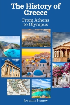 Paperback The History of Greece: From Athens to Olympus Book