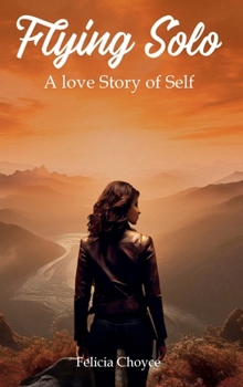 Hardcover FLYING SOLO: A Love Story Of Self Book