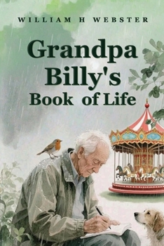 Paperback Grandpa Billy's Book Of Life Book