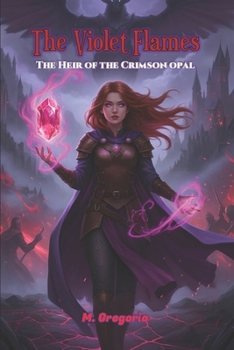 The Violet Flames: The Heir of the Crimson Opal