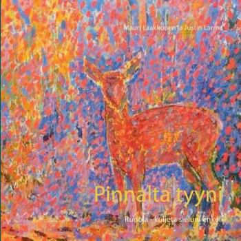 Paperback Pinnalta tyyni: Runoja - kuljeta sieluni enkeli [Finnish] Book