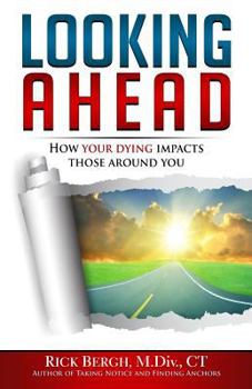 Paperback Looking Ahead: How Your Dying Impacts Those Around You Book
