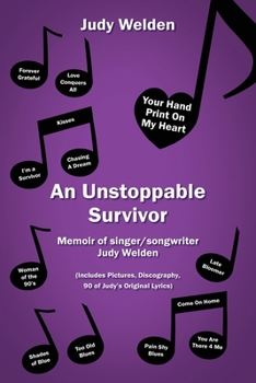 Paperback An Unstoppable Survivor: Memoir of singer/songwriter Judy Welden Book