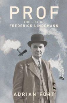 Paperback Prof: The Life and Times of Frederick Lindemann Book