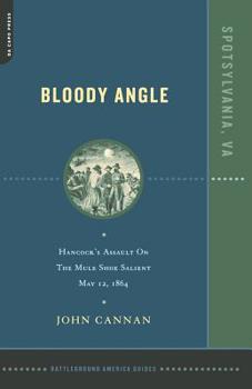 Paperback Bloody Angle: Hancock's Assault on the Mule Shoe Salient, May 12, 1864 Book