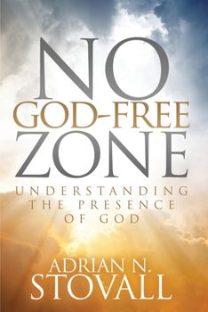 Paperback No God-Free Zone: Understanding the Presence of God Book