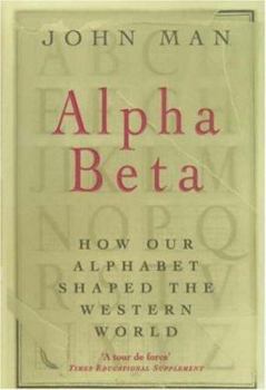 Alpha Beta: How 26 Letters Shaped the Western World
