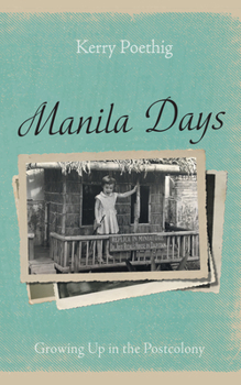 Hardcover Manila Days: Growing Up in the Postcolony Book