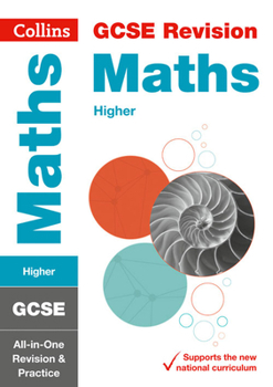 Paperback Collins GCSE Revision and Practice - New 2015 Curriculum Edition -- GCSE Maths Higher Tier: All-In-One Revision and Practice Book