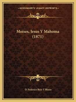 Paperback Moises, Jesus Y Mahoma (1871) [Spanish] Book