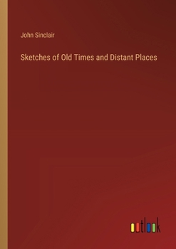 Paperback Sketches of Old Times and Distant Places Book