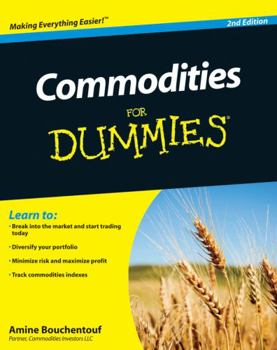 Commodities For Dummies (For Dummies (Business & Personal Finance)) - Book  of the Dummies