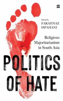 Paperback Politics of Hate: Religious Majoritarianism in South Asia Book