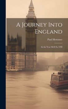 Hardcover A Journey Into England: In the Year M.D.Xc.VIII Book