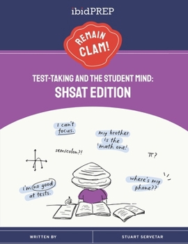 Paperback Remain Clam! SHSAT Edition: Test Taking & the Student Mind Book