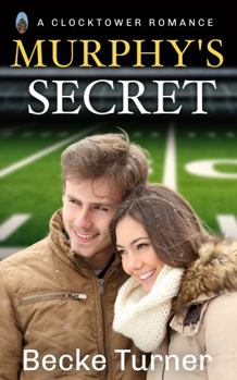 Murphy's Secret: A Southern Small Town, Sports, Second Chance, Clocktower Romance - Book #3 of the Clocktower Romance