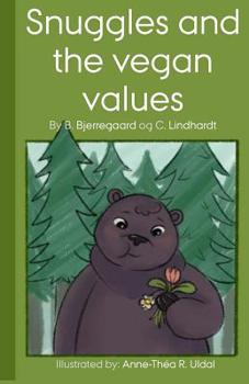 Paperback Snuggles and the vegan values: [Illustrated (in black and white) by: Anne-Théa R. Uldal] Book