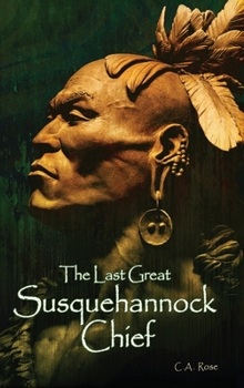 The Last Great Susquehannock Chief