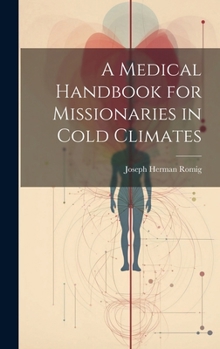 Hardcover A Medical Handbook for Missionaries in Cold Climates Book