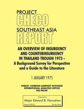 Paperback Project Checo Southeast Asia Study: An Overview of Insurgency and Counterinsurgency in Thailand Through 1973 Book