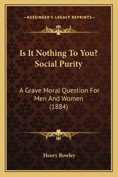 Paperback Is It Nothing To You? Social Purity: A Grave Moral Question For Men And Women (1884) Book