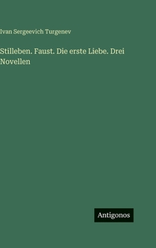 Hardcover Stilleben. Faust. Die erste Liebe. Drei Novellen [German] Book