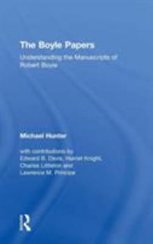 Hardcover The Boyle Papers: Understanding the Manuscripts of Robert Boyle Book